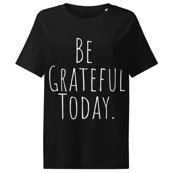 BE GRATEFUL TODAY – Organic Mindfulness Tee (Women’s) - Black / S | Sobervation