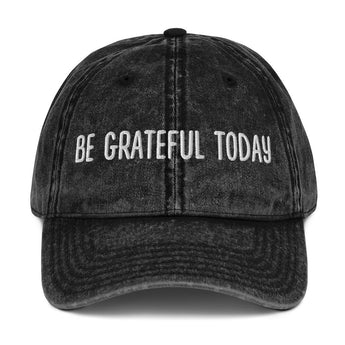Be Grateful Today Vintage Cotton Twill Cap – Classic Feel, Grounded Message - Black | Sobervation