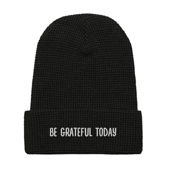 Be Grateful Today Waffle Beanie – Textured Warmth with Intention - Black | Sobervation