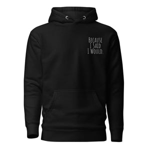 Because I Said I Would Embroidered Premium Hoodie – Motivational Recovery Sweatshirt - Black / S | Sobervation