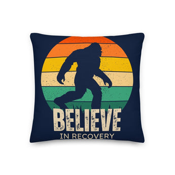 Believe in Recovery – Bigfoot Edition Premium Pillow - 18″×18″ | Sobervation