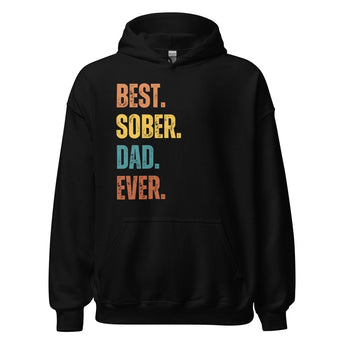 Best. Sober. Dad. Ever. Hoodie – Funny Sobriety Hoodie for Dads - Black / S | Sobervation