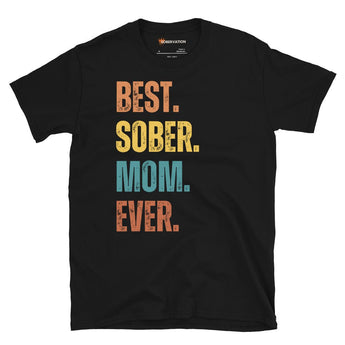 Best Sober Mom Ever Essential Tee – Funny Sobriety Shirt for Moms - S | Sobervation
