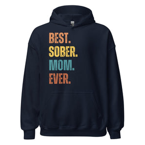 Best. Sober. Mom. Ever. Hoodie – Funny Sobriety Hoodie for Moms - Navy / S | Sobervation