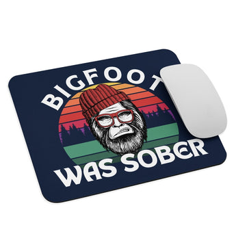 Bigfoot Was Sober Mouse Pad – Legendary Recovery Desk Accessory - Default Title | Sobervation