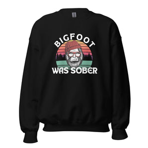 Bigfoot Was Sober Sweatshirt – Recovery Humor Apparel - Black / S | Sobervation