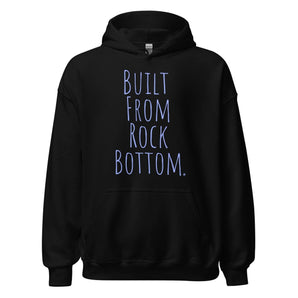Built From Rock Bottom Hoodie – Resilience Recovery Apparel - Black / S | Sobervation