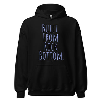 Built From Rock Bottom Hoodie – Resilience Recovery Apparel - Black / S | Sobervation