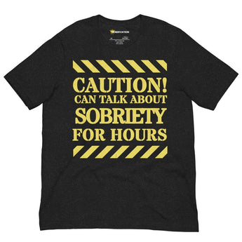 Caution Can Talk About Sobriety for Hours Tee - Recovery Conversation Starter - XS | Sobervation