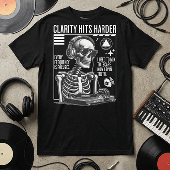 Clarity Hits Harder Essential Tee – DJ Skeleton Recovery Streetwear - S Graphic Print T Shirt - Sobervation