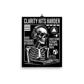 Clarity Hits Harder Poster – DJ Skeleton Recovery Wall Art - 8″×10″ | Sobervation