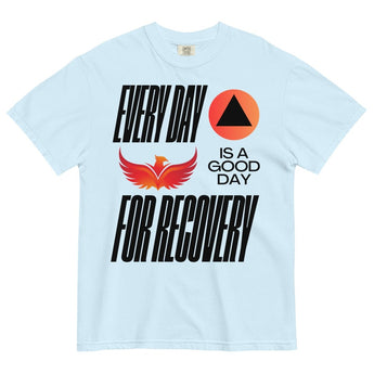 Every Day is a Good Day for Recovery Comfort Colors Heavyweight Tee - Chambray / S | Sobervation