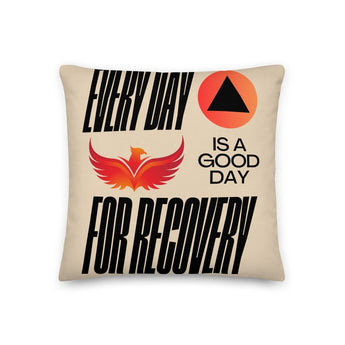 Every Day is a Good Day for Recovery Premium Pillow - 18″×18″ | Sobervation