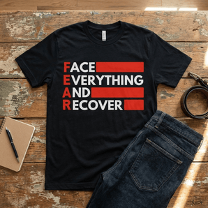 F.E.A.R. Sobriety T-Shirt | Face Everything And Recover | Unisex Recovery Essential Tee - Black Graphic Print T Shirt - Sobervation