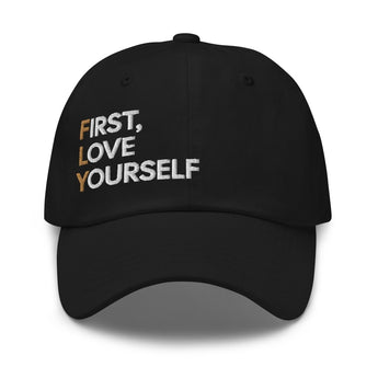 First Love Yourself (FLY) Embroidered Dad Hat – Recovery Hat - Black | Sobervation
