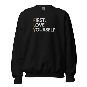 First Love Yourself (FLY) Embroidered Sweatshirt – Self-Love Recovery Apparel - S | Sobervation