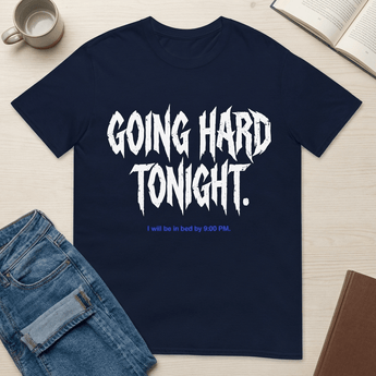 Going Hard Tonight Sobriety T-Shirt | Funny Recovery Tee - Navy Graphic Print T Shirt - Sobervation