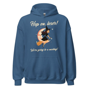 Hop On, Loser! We’re Going to a Meeting - Classic Unisex Hoodie - Indigo Blue / S | Sobervation