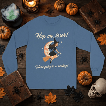 Hop On, Loser! We’re Going to a Meeting - Long Sleeve Shirt -Indigo Blue Long Sleeve Tee - Sobervation