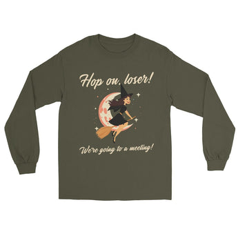 Hop On, Loser! We’re Going to a Meeting - Long Sleeve Shirt - Military Green / S | Sobervation