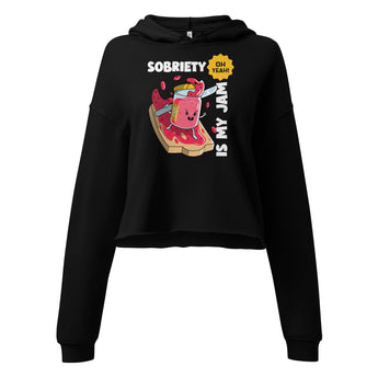 Sobriety Is My Jam Women's Crop Hoodie - Fun Recovery Statement Apparel - Black / S | Sobervation