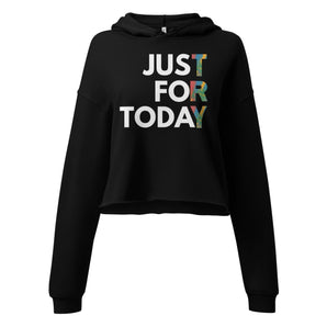 Just For Today Crop Hoodie – Colorful Courage, Daily - S | Sobervation