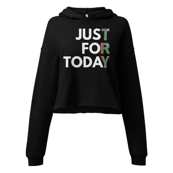 Just For Today Crop Hoodie – Colorful Courage, Daily - S | Sobervation