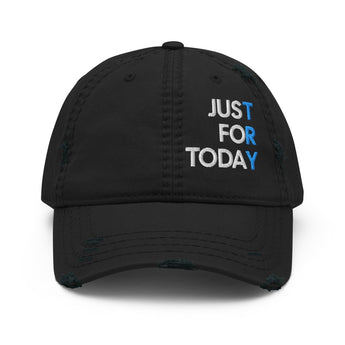 Just For Today Distressed Dad Hat – Embroidered Daily Sobriety Reminder - Black | Sobervation