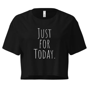 JUST FOR TODAY – Women’s Cropped Affirmation Tee - Black / XS | Sobervation