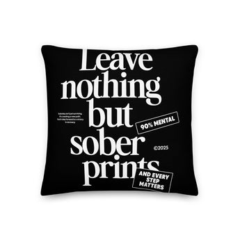 Leave Nothing But Sober Prints – Empowering Message Premium Pillow - 18″×18″ | Sobervation