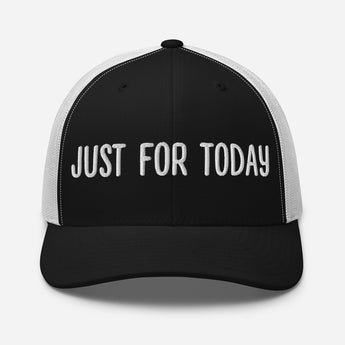 JUST FOR TODAY – Embroidered Trucker Hat - Black/ White | Sobervation