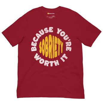 Sobriety: Because You're Worth It - Graphic T-Shirt | Recovery Apparel - Cardinal / S | Sobervation