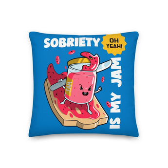 Sobriety Is My Jam – Fun & Uplifting Premium Pillow - 18″×18″ | Sobervation
