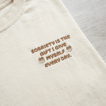 Sobriety Is the Gift Heavyweight Tee – Daily Affirmation Recovery Apparel - Ivory Heavyweight Embroidered Tee - Sobervation