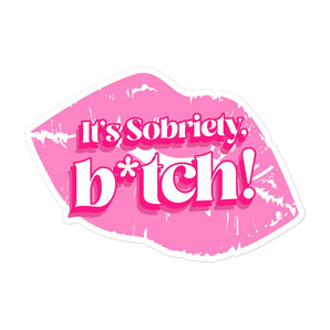 It's Sobriety B*tch Kiss Vinyl Sticker - Durable Waterproof Decal - 5.5″×5.5″ | Sobervation