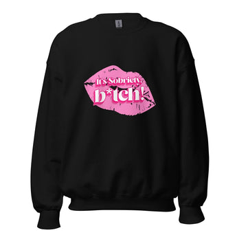It's Sobriety B*tch Sweatshirt – Bold Recovery Apparel - Black / S | Sobervation
