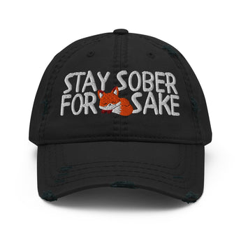 Stay Sober For Fox Sake | Embroidered Distressed Dad Hat - Black | Sobervation