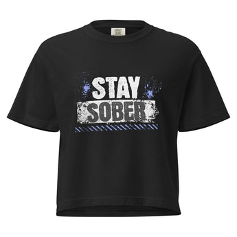 Stay Sober – Women’s Boxy Tee | Distressed Grunge-Inspired Recovery Shirt - Black / S | Sobervation