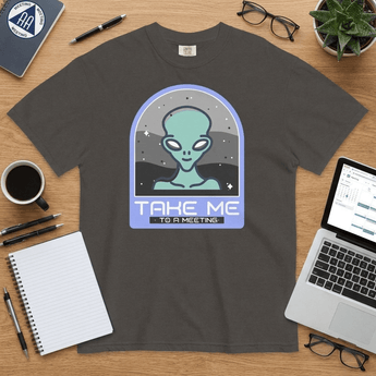 Take Me to a Meeting Alien Heavyweight Tee – Recovery Humor Apparel - Graphite Heavyweight Graphic Print Tee - Sobervation