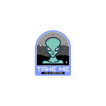 Take Me to a Meeting Alien Sticker – Recovery Humor Decal - 3″×3″ | Sobervation