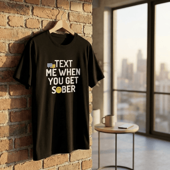 Text Me When You Get Sober Essential Tee | Funny Recovery Boundary T-Shirt | Sobervation - Black Graphic Print T Shirt - Sobervation