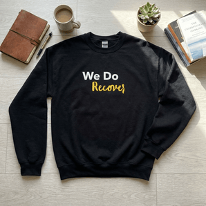 We Do Recover - Graphic Crewneck Sweatshirt | Recovery Apparel - Black Sweatshirt - Sobervation