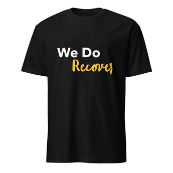 We Do Recover Unisex Essential Tee - Original Sobervation Recovery Shirt - Black / S | Sobervation