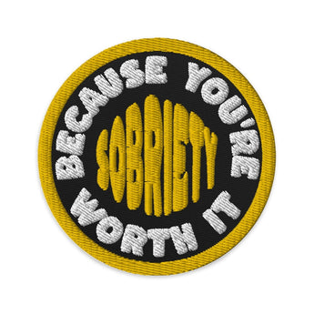 Sobriety Because You're Worth It Embroidered Patch - Iron-On Sew-On Pin - Default Title | Sobervation