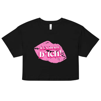It's Sobriety B*tch Crop Top - Women's Bold Recovery Apparel - Black / XS | Sobervation