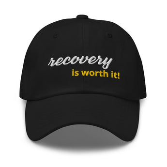 Recovery Is Worth It - Embroidered Dad Hat | Recovery Headwear - Black | Sobervation