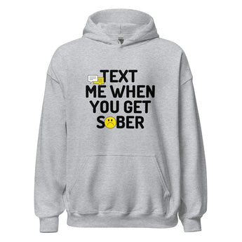 Text Me When You Get Sober Unisex Hoodie - Funny Sobriety Hoodie - Sport Grey / S | Sobervation