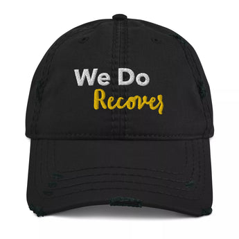 We Do Recover Embroidered Distressed Dad Hat - Classic Recovery Cap - Black | Sobervation