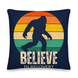 Believe in Recovery – Bigfoot Edition Premium Pillow - 22″×22″ | Sobervation
