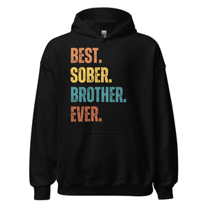 Best. Sober. Brother. Ever. Hoodie – Recovery Hoodie for Brothers - Black / S | Sobervation